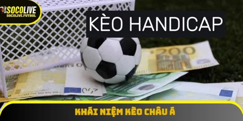 Khái niệm kèo Châu Á